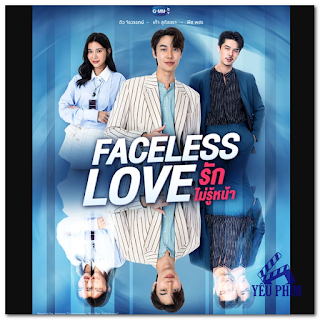 Tình Yêu Vô Diện Vietsub, Faceless Love (Tập 1-6 mới 2023) Review phim, tải phim, Xem online, Download phim http://www.xn--yuphim-iva.vn