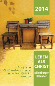 Leben als Christ 2014: Dillenburger Kalender