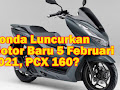  Honda Launching Motor Baru 5 Februari 2021, PCX 160?