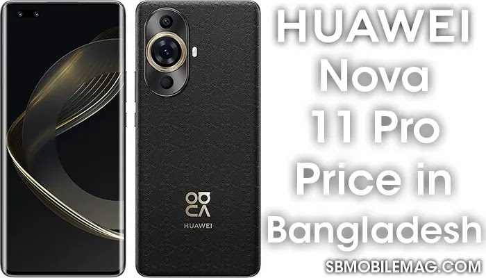 Huawei Nova 11 Pro, Huawei Nova 11 Pro Price, Huawei Nova 11 Pro Price in Bangladesh