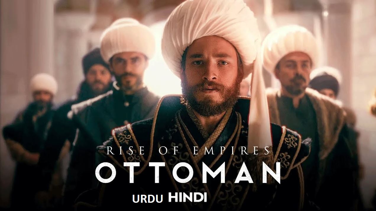 Rise of Empires Season 2 Episode 1  Urdu Hindi Dubbed,  Rise of Empires Ottoman  Netflix Season 2  urdu hindi dubbed, MEHMED THE CONQUEROR  Urdu dubbed Hindi dubbed,Recent, Rise of Empires Season 2 ,