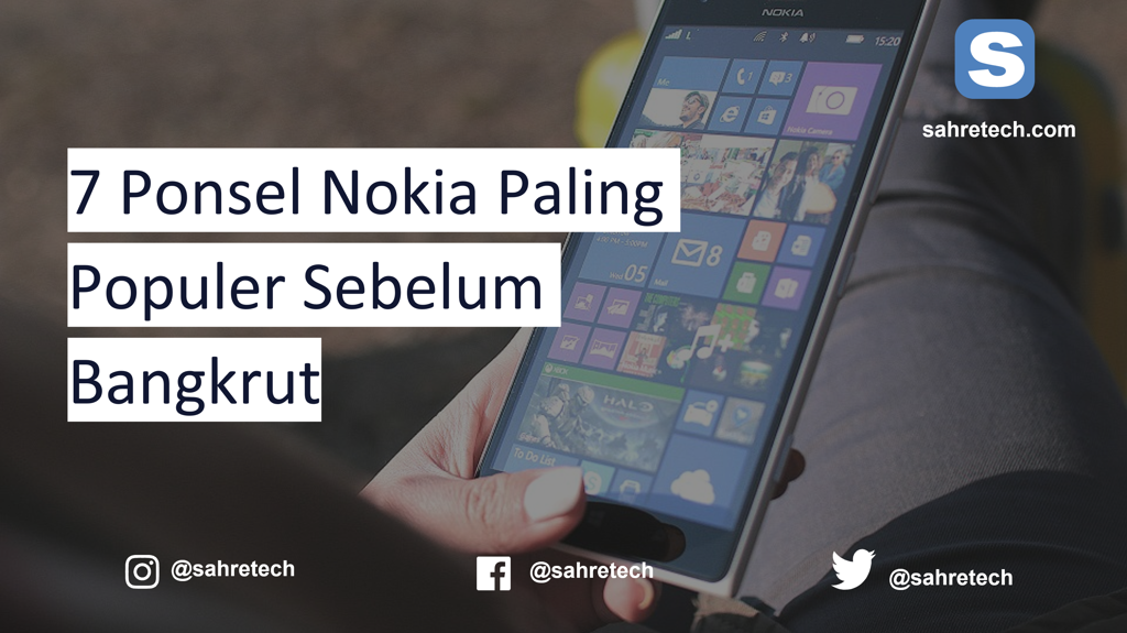 7 Ponsel Nokia Paling Populer Sebelum Bangkrut