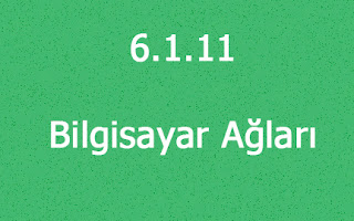 6.1.11 Bilgisayar Ağları