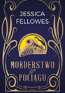 "Morderstwo w pociągu" Jessica Fellowes