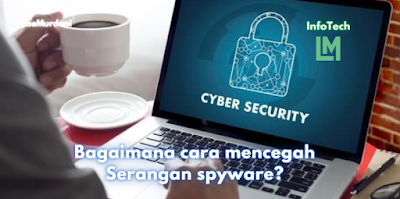 Bagaimana cara mencegah Serangan spyware?