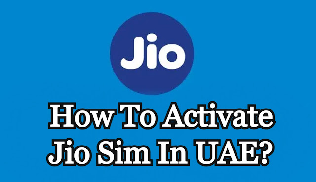 How To Activate Jio Sim In UAE?