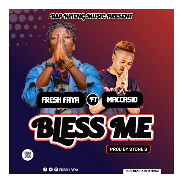 Fresh Faya ft Maccasio Bless Me (prod by stone B)