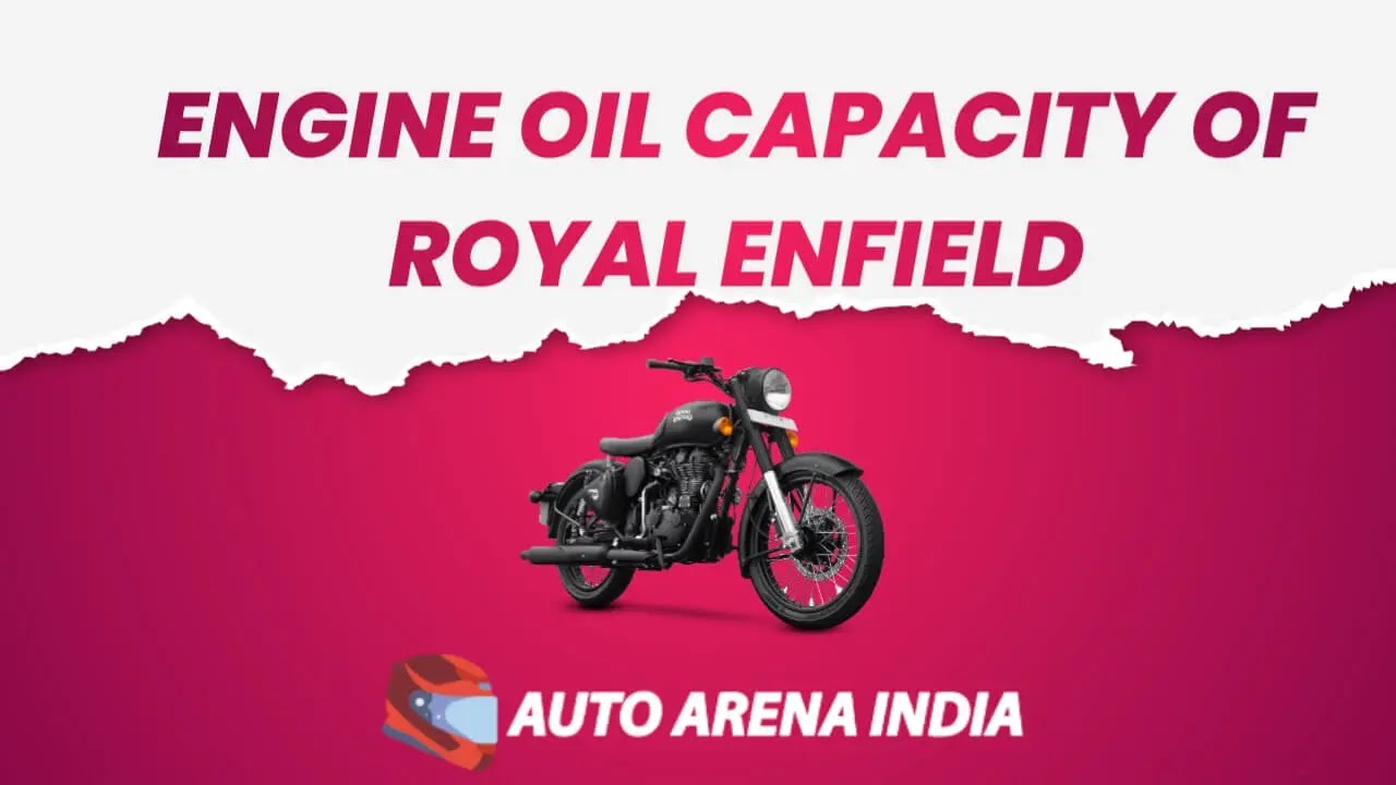What is the Royal Enfield Engine Oil Capacity?
