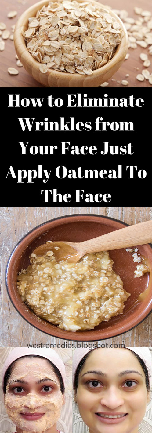 How to Eliminate Wrinkles from Your Face Just Apply Oatmeal To The Face !
