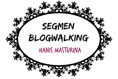 Segmen Blogwalking Hanis Masturina - Yumida
