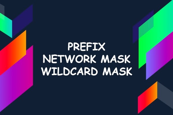 Apa itu Prexid, Network Mask, dan Wildcard Mask?