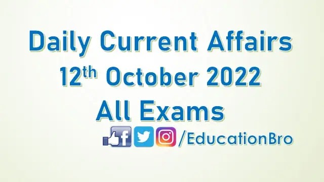 daily-current-affairs-12th-october-2022-for-all-government-examinations