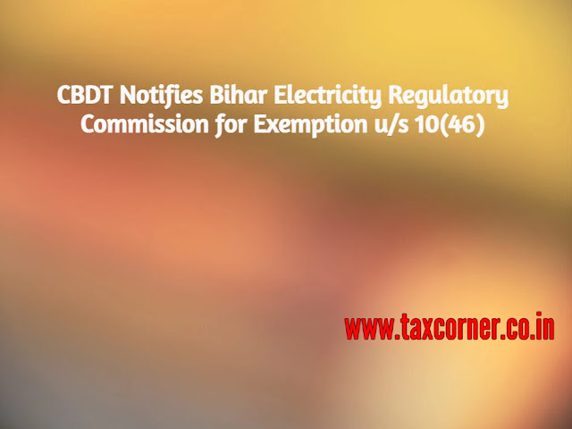 cbdt-notifies-bihar-electricity-regulatory-commission-for-exemption-us-10-46