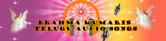 Brahma Kumaris Telugu Audio Songs