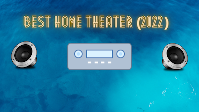 Best Home Theater System 2022