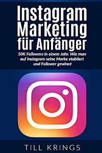 HeRuntErladEn.™ Instagram Marketing für Anfänger: 50K Followers in einem Jahr. Wie man auf Instagram seine Marke etabliert und Follower gewinnt. Bücher. durch CreateSpace Independent Publishing Platform