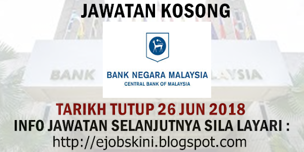 Jawatan Kosong Bank Negara Malaysia (BNM) - 26 Jun 2018