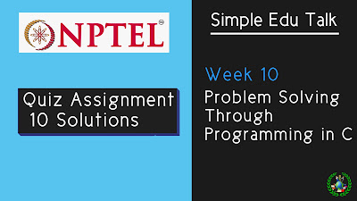 problem solving through programming in c nptel assignment answers 2022 week 10