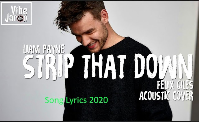 Liam Payne - Strip That Down Lyrics | Song Lyrics 2020