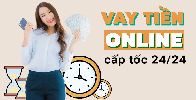 12+ Vay tiền online nhanh nhất chỉ cần CMND lãi suất 0%