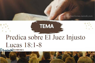 Predica sobre El Juez Injusto Lucas 18:1-8