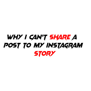 why can't i share a post to my instagram story