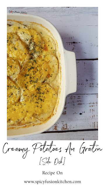 Creamy Potatoes Au Gratin Side Dish, potatoes au gratin, side dish, potato side dish, recipe, potato side dish recipe, creamy potato side dish, food pictures, food recipe, food photography, potatoes au gratin recipe, spicy fusion kitchen