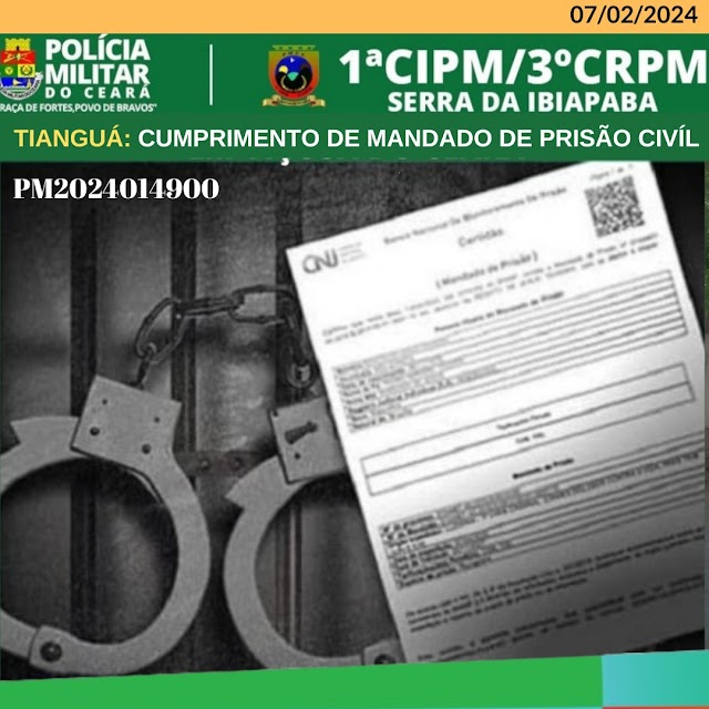POLÍCIA MILITAR CUMPRE MANDADO DE PRISÃO NA CIDADE DE TIANGUÁ/CE.