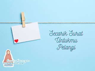 Secarik surat untukmu Pelangi Sahabatku