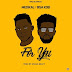 Medikal ft Bisa Kdei – For You (Prod By Unkle Beatz)