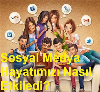 Sosyal Medya Hayatımızı Nasıl Etkiledi?