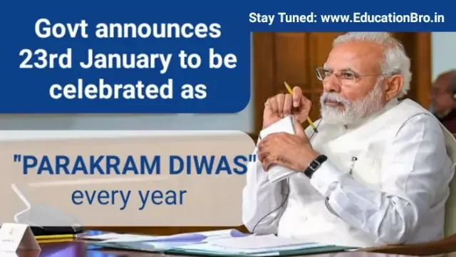 Govt. announces 23rd January to be celebrated as PARAKRAM DIWAS every year