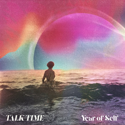 Talk Time Unveil Debut Single "Year of Self"