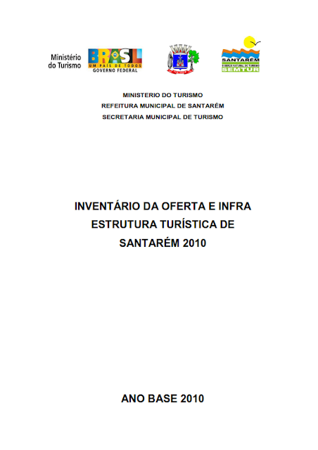 INVENTÁRIO DA OFERTA E INFRA ESTRUTURA TURÍSTICA DE SANTARÉM – PARÁ – AMAZÔNIA – BRASIL - 2010 - II. SERVIÇOS E EQUIPAMENTOS TURÍSTICOS