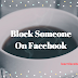 Block someone on Facebook Messenger | Blocking People on FB Messenger