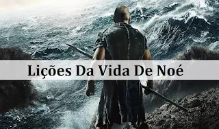 Lições Da Vida De Noé