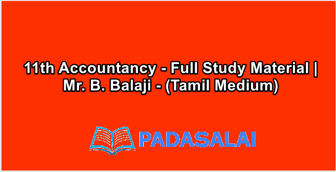 11th Accountancy - Full Study Material | Mr. B. Balaji - (Tamil Medium)