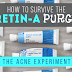 How to Use Retin-A & Survive the Purge :: The Acne Experiment