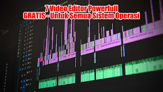 7 Video Editor Powerfull GRATIS - Untuk Semua Sistem Operasi