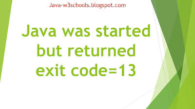 Java was started but returned exit code=13 | Can not start Eclipse - Solution