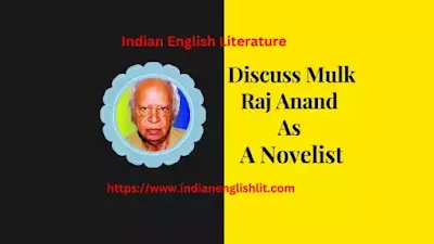 Discuss Mulk Raj Anand As A Novelist