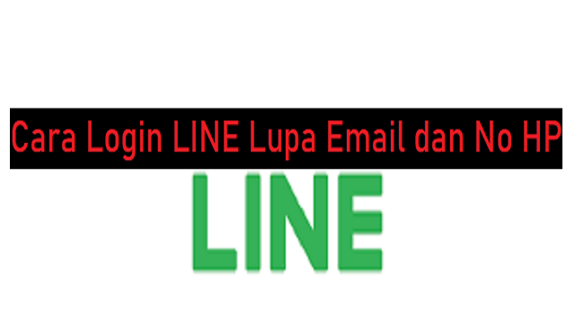 Cara Login LINE Lupa Email dan No HP