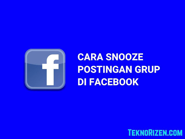 Cara Snooze Postingan Grup di Facebook