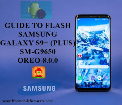 Guide To Flash Samsung Galaxy S9+ G9650 Oreo 8.0.0 Odin Method Tested Firmware All Regions