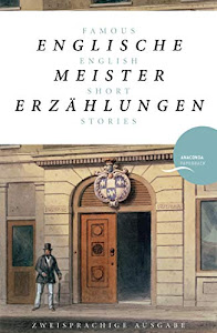 Englische Meistererzählungen / Famous English Short Stories: Zweisprachige Ausgabe (deutsch/englisch)