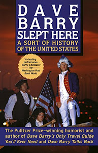 Dave Barry Slept Here: A Sort of History of the United States (English Edition)