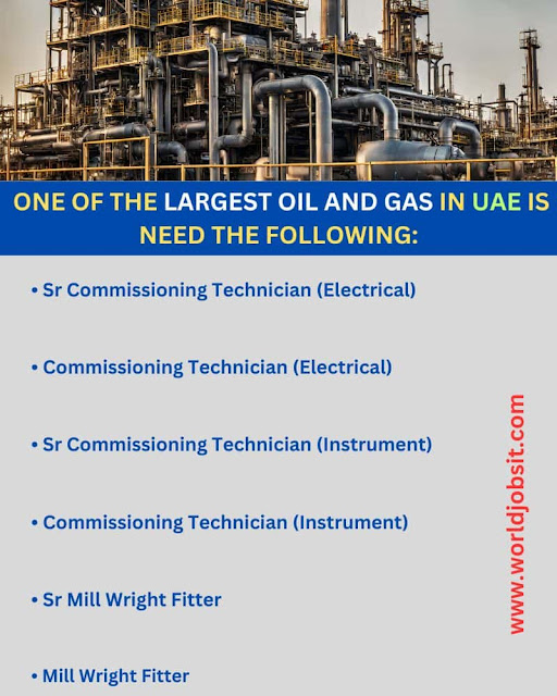 ONE OF THE LARGEST OIL AND GAS IN UAE IS NEED THE FOLLOWING: