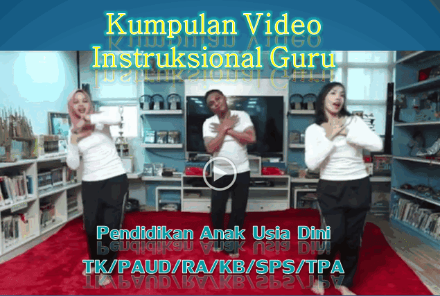 Kumpulan Video Instruksional Guru dan Tutor TK/PAUD/RA/KB/SPS/TPA