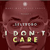 Free Audio/ Mp3 Download: I Don't Care - Selebobo (me i don't care)