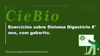 Exercícios sobre Sistema Digestório 8° ano, com gabarito.